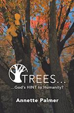 Trees... God's Hint to Humanity?