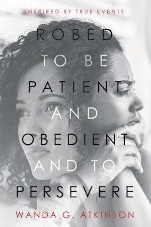 Robed to Be Patient and Obedient and to Persevere