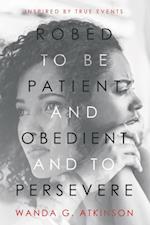 Robed to Be Patient and Obedient and to Persevere