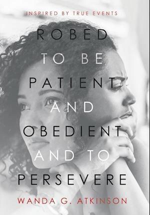 Robed to Be Patient and Obedient and to Persevere