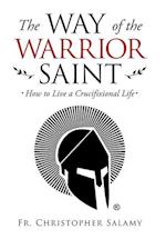 The Way of the Warrior Saint