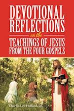 Devotional Reflections on the Teachings of Jesus from the Four Gospels 