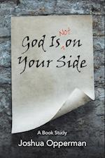 God Is Not on Your Side: A Book Study 