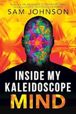 Inside My Kaleidoscope Mind 