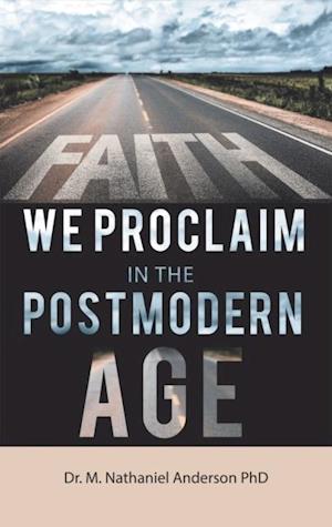 Faith We Proclaim in the Postmodern Age