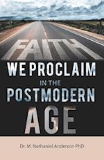 Faith We Proclaim in the Postmodern Age 