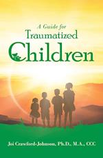 A Guide for Traumatized Children 