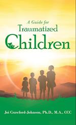 A Guide for Traumatized Children 