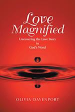 Love Magnified