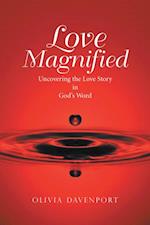 Love Magnified