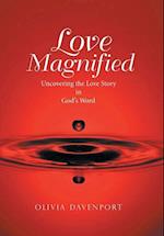 Love Magnified