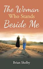 Woman Who Stands Beside Me