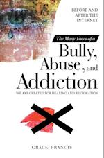 Many Faces of a Bully, Abuse, and Addiction