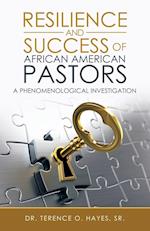 Resilience and Success of African American Pastors: A Phenomenological Investigation 