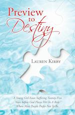 Preview to Destiny: A Young Girl Eases Suffering Twenty-Five Years Before God Places Her in a Role Where Most People Prefer Not to Be. 