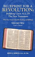 Blueprint for a Revolution: Building Upon All of the New Testament - Volume Two: (What Your Church Should Be Teaching and Building) 