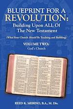 Blueprint for a Revolution: Building Upon All of the New Testament - Volume Two: (What Your Church Should Be Teaching and Building) 