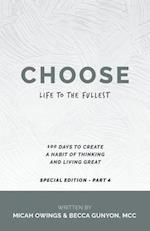 Choose Life to the Fullest: 100 Days to Create a Habit of Thinking and Living Great 