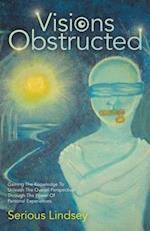 Visions Obstructed: Gaining the Knowledge to Unleash the Overall Perspective Through the Power of Personal Experiences. 