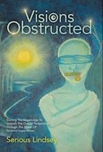 Visions Obstructed: Gaining the Knowledge to Unleash the Overall Perspective Through the Power of Personal Experiences. 