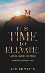 It Is Time to Elevate!