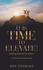 It Is Time to Elevate!