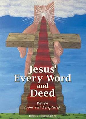 Jesus' Every Word and Deed