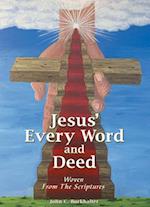 Jesus' Every Word and Deed