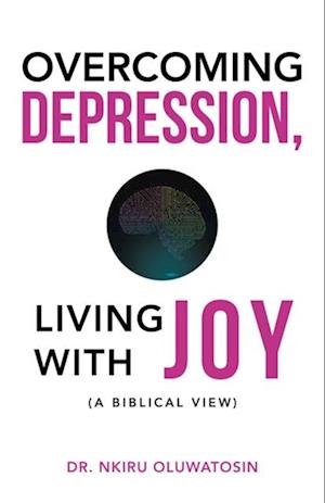 Overcoming Depression, Living with Joy