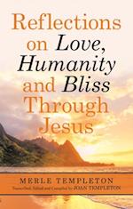 Reflections on Love, Humanity and Bliss Through Jesus