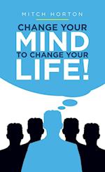 Change Your Mind to Change Your Life! 
