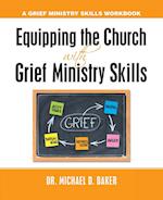 Equipping the Church  with  Grief Ministry Skills