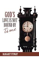 God's Love Is Not Bound by Time 