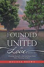 Founded and United in Love.......