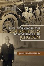 From Working in the Cotton Fields to Working in His Kingdom 