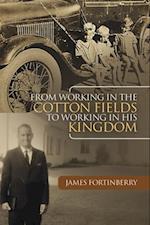 From Working in the Cotton Fields to Working in His Kingdom