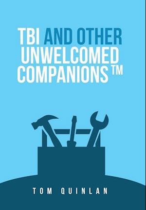 Tbi and Other Unwelcomed Companions