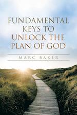 Fundamental Keys to Unlock the Plan of God 