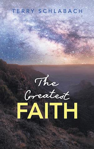 The Greatest Faith