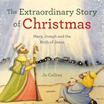 The Extraordinary Story of Christmas