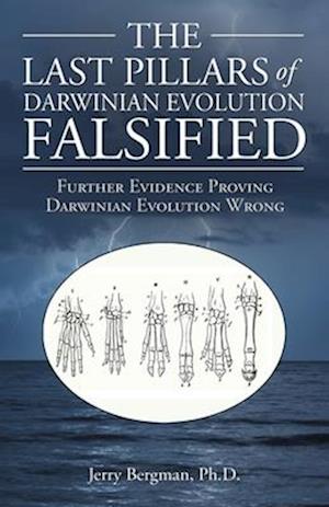 The Last Pillars of Darwinian Evolution Falsified