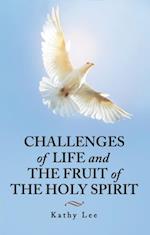 Challenges of Life and the Fruit of the Holy Spirit