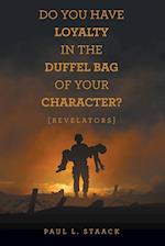 Do You Have Loyalty in the Duffel Bag of Your Character?