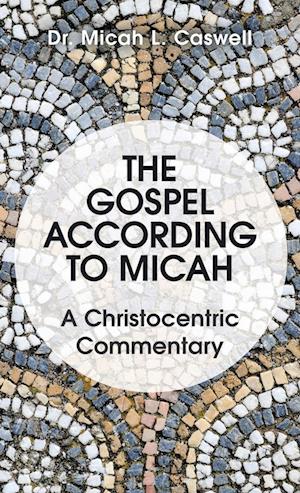 The Gospel According to Micah