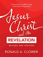 Jesus Christ and His Revelation Revised and Updated