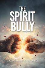 The Spirit Bully 