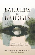 Barriers to Bridges: In Post-Wwii Germany, a Christian Woman Builds Bridges of Reconciliation to Israel 