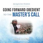 Going Forward Obedient to the Master's Call