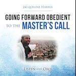 Going Forward Obedient to the Master's Call