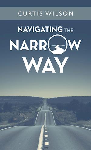 Navigating the Narrow Way